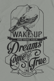 Wake Up and Make Your Dreams Come True